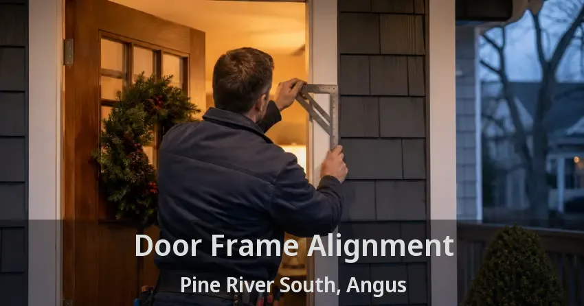 Door Frame Alignment Pine River South, Angus - ON