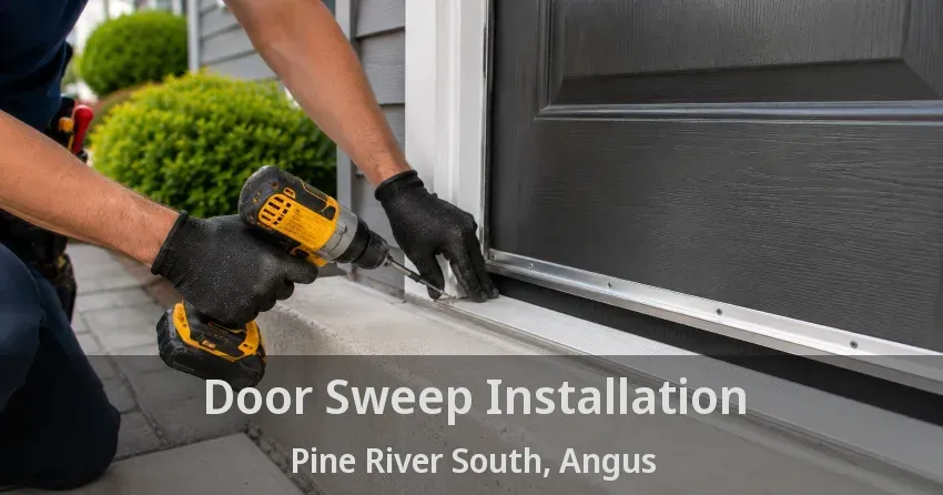 Door Sweep Installation Pine River South, Angus - ON