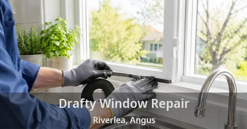 Drafty Window Repair Riverlea, Angus - ON