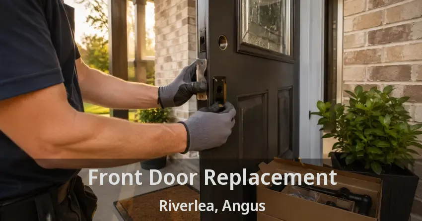 Front Door Replacement Riverlea, Angus - ON