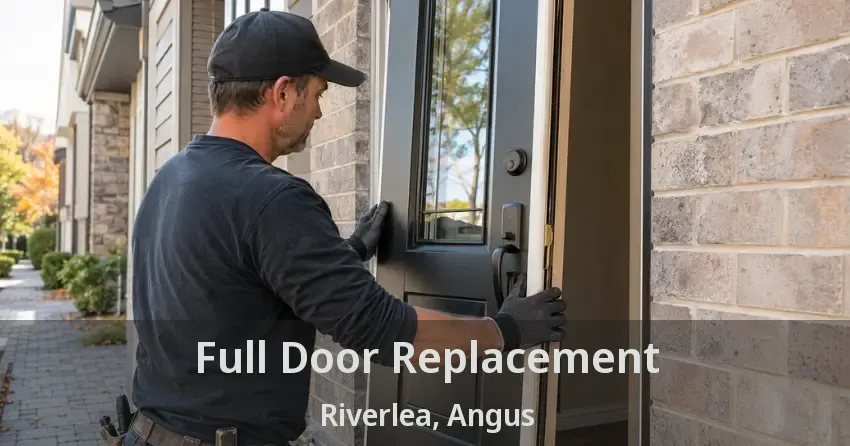 Full Door Replacement Riverlea, Angus - ON
