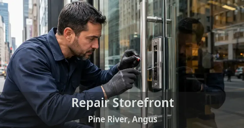 Repair Storefront Pine River, Angus - ON