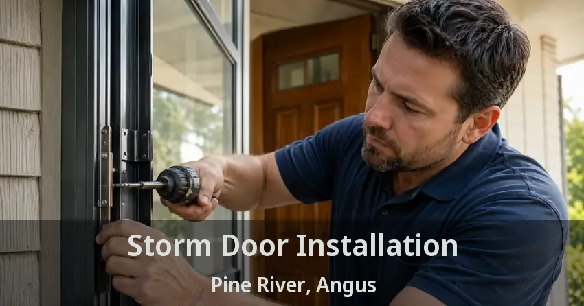 Storm Door Installation Pine River, Angus - ON