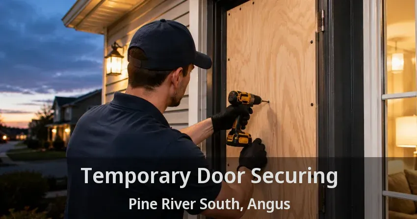 Temporary Door Securing Pine River South, Angus - ON