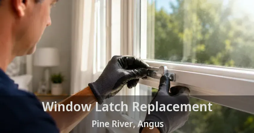 Window Latch Replacement Pine River, Angus - ON